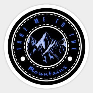 'Take Me To The Mountains' Cool Mountain Gift Sticker